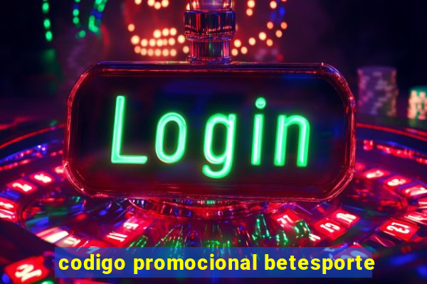 codigo promocional betesporte